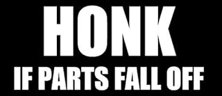 Vinyl USA Honk If Parts Fall Off Bumper Sticker (Funny car Decal)