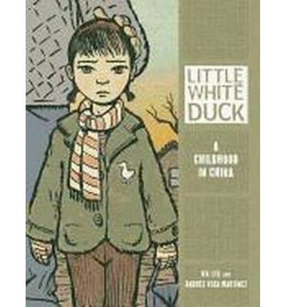 Little White Duck: A Childhood in China [ LITTLE WHITE DUCK: A CHILDHOOD IN CHINA ] by Liu, Na (Author ) on Oct-01-2012 Paperback