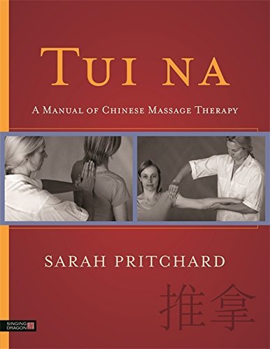 Tui Na: A Manual of Chinese Massage Therapy by Sarah Pritchard (21-May-2015) Paperback