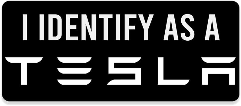 I Identify as a Tesla Bumper Sticker (Funny Automotive auto Decal for Cars, Trucks, RVs (Black 3 x 7 inch)