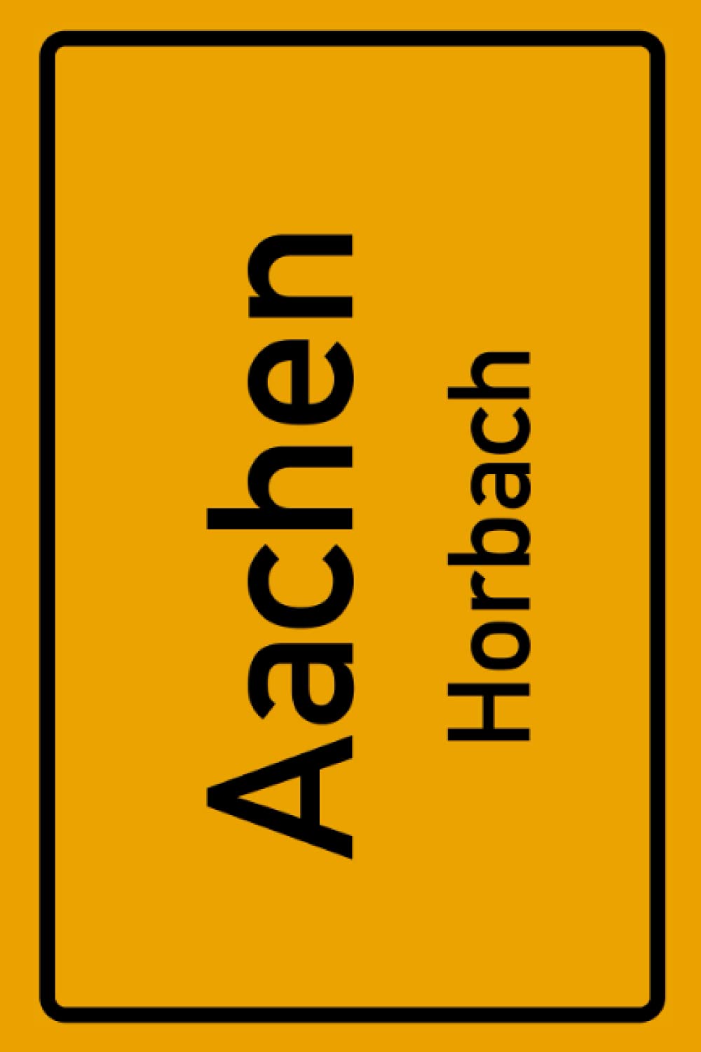 Aachen Horbach: Deine Stadt, deine Region, deine Heimat! | Notizbuch DIN A5 blanko 120 Seiten Geschenk