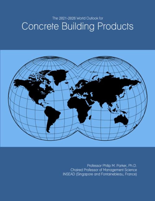 The 2021-2026 World Outlook for Concrete Building Products