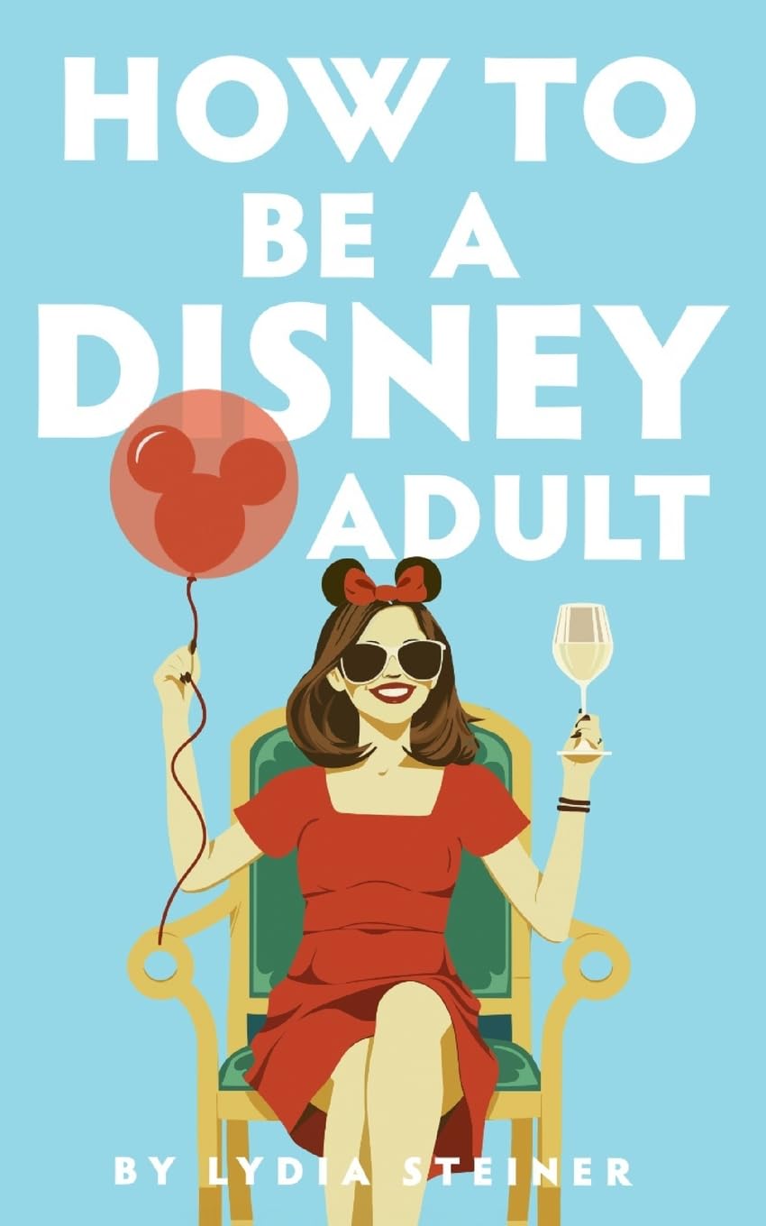 How to be a Disney Adult