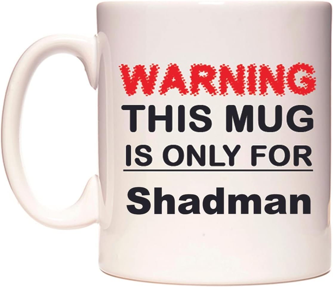 WeDoMugs Warning This Mug is ONLY for Shadman - Ceramic 11oz Coffee Tea Gift Mug Cup
