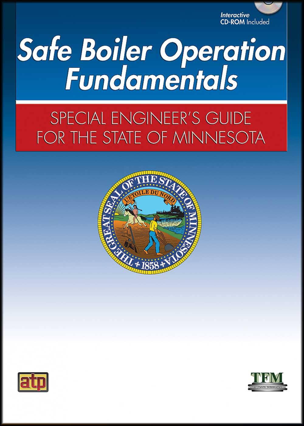 Safe Boiler Operation Operation Fundamentals: Special Engineer's Guide to the State of Minnesota
