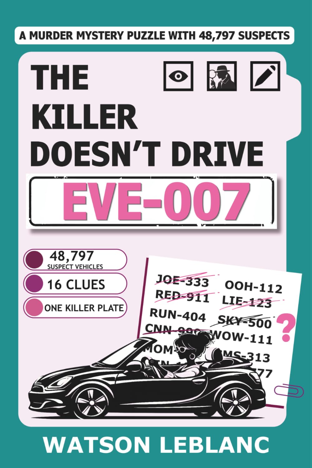 The Killer Doesn't Drive EVE-007: A Murder Mystery Puzzle With 48,797 Suspects/Licence Plate Elimination Challenge