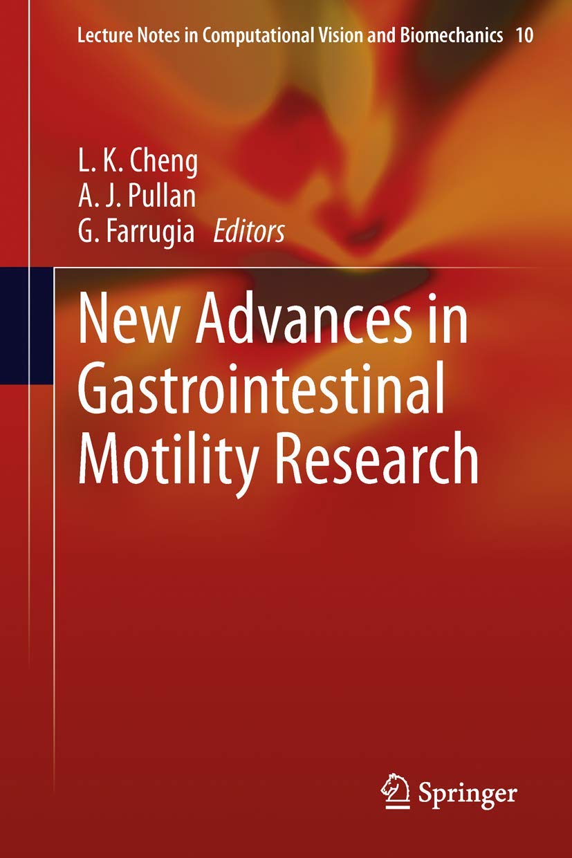 New Advances in Gastrointestinal Motility Research: 10 (Lecture Notes in Computational Vision and Biomechanics, 10)