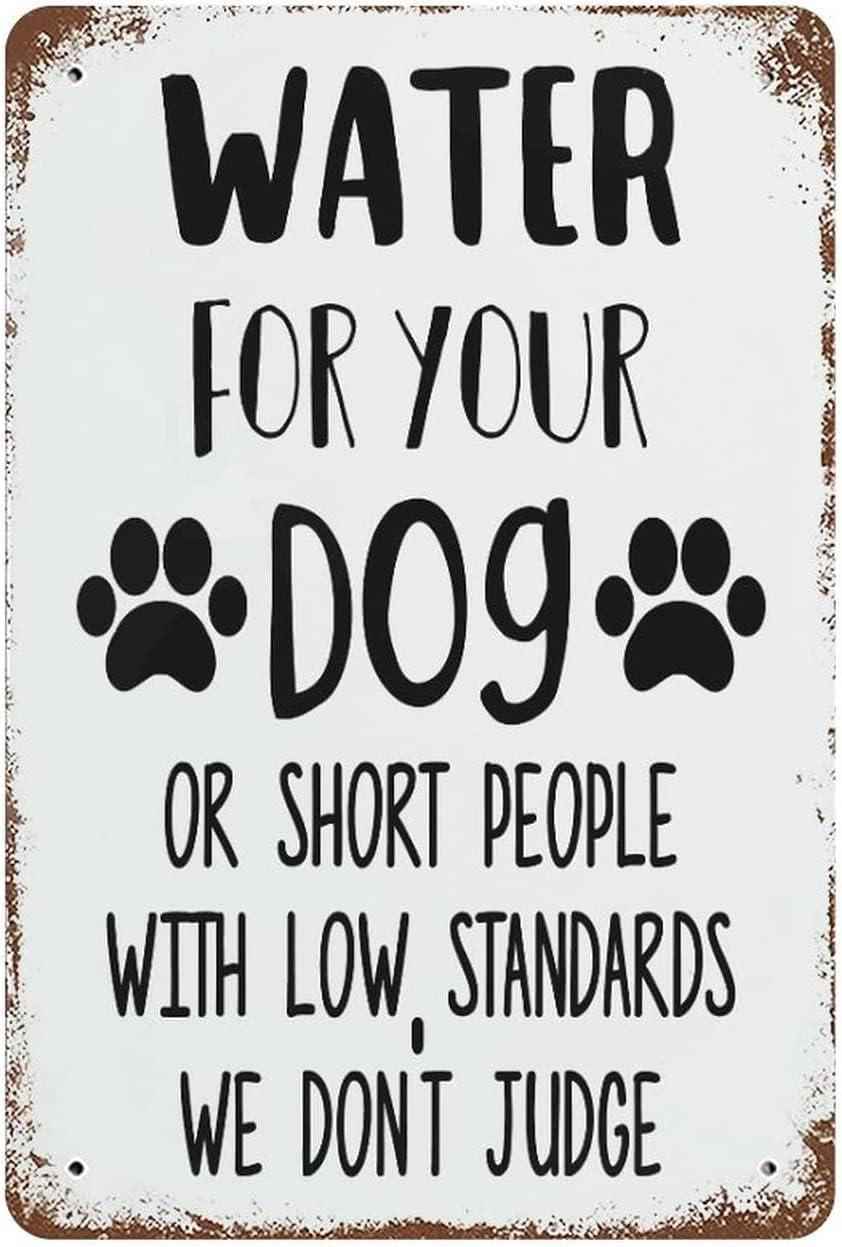 Viewkedt Vintage Water for Your Dog Or Short People with Low Standards We Don't Judge Aluminum Sign Man Cave 6x8 Tin Sign Home Decor Home Art Metal Signs Wall Art Wall Decor Poster