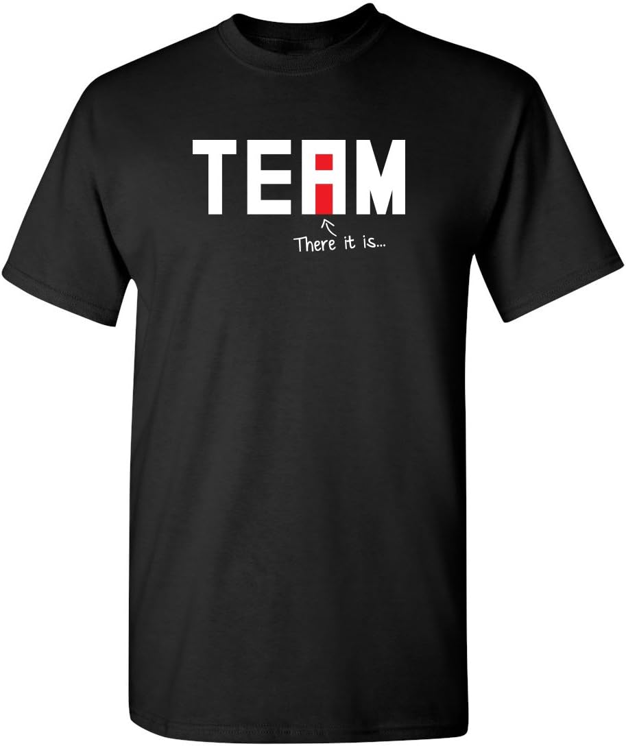 I Found The I in Team Sports T Shirt | Classic Style for Everyday Wear | Cool Look with Novelty Sarcastic Funny T Shirts