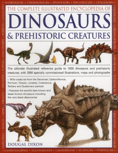 The Complete Illustrated Encyclopedia of Dinosaurs & Prehistoric Creatures: The Ultimate Illustrated Reference Guide to 1000 Dinosaurs and Prehistoric ... Commissioned Artworks, Maps and Photographs by Dougal Dixon (February 18, 2015) Paperback