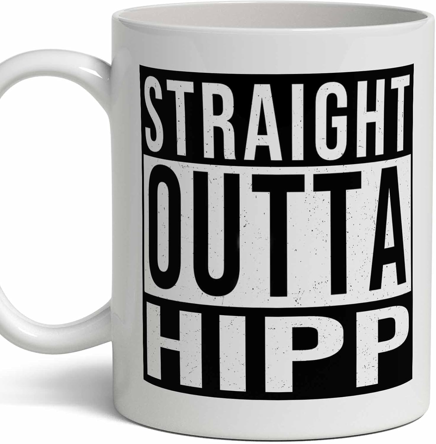 Hipp Last Name Gift. Personalized, Custom "Straight Outta" Surname Sign Coffee Mug. 11 Ounces.