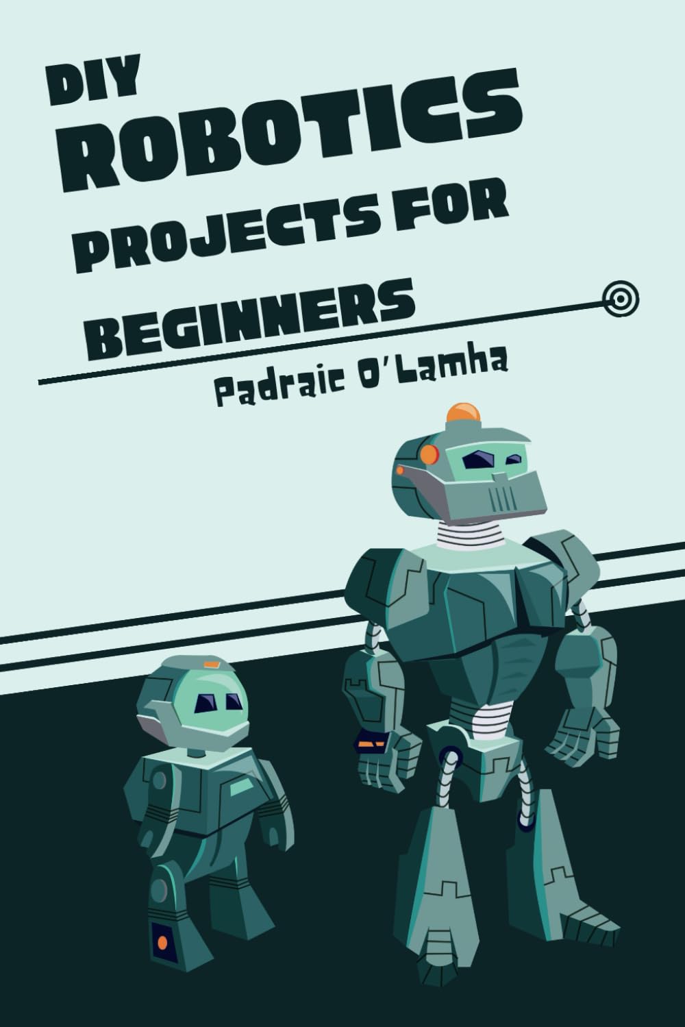 DIY Robotics: Projects For Beginners