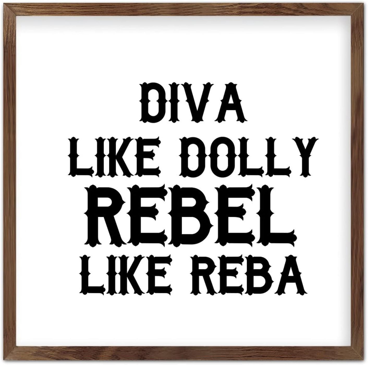 Wood Sign Wall Hanging Home Decor Diva Like Dolly Rebel Like Reba Framed Wood Sign,Rustic Wall Art Sign Wooden Plaque for Living Room Kitchen Bathroom Bedroom 12"x12"