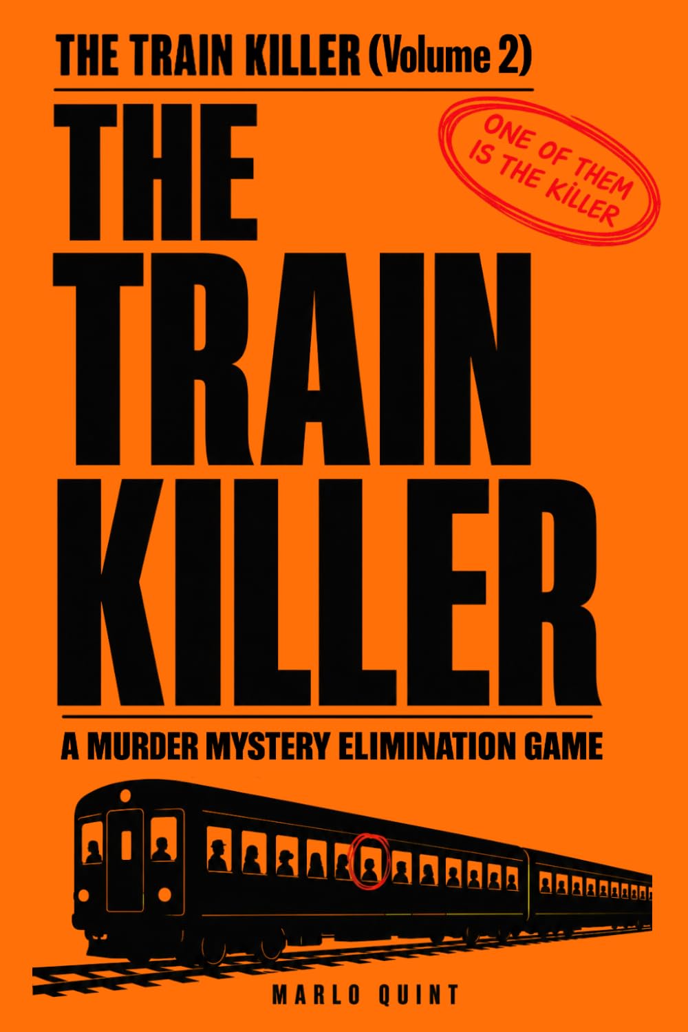 The Train Killer (Volume 2): A Murder Mystery Elimination Game for Adults (The Train Killer Trilogy)