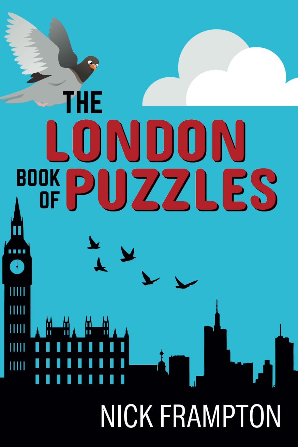 The London Book of Puzzles: Trivia, crosswords, word searches & activities on London's landmarks, history, culture & people. (County Puzzle Books)
