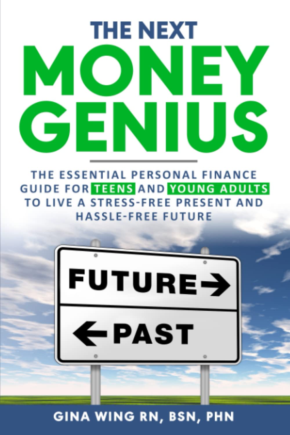 THE NEXT MONEY GENIUS: The Essential Personal Finance Guide For Teens And Young Adults To Live A Stress-Free Present And Hassle-Free Future