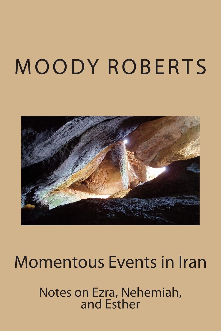 Momentous Events in Iran: Notes on Ezra, Nehemiah, and Esther