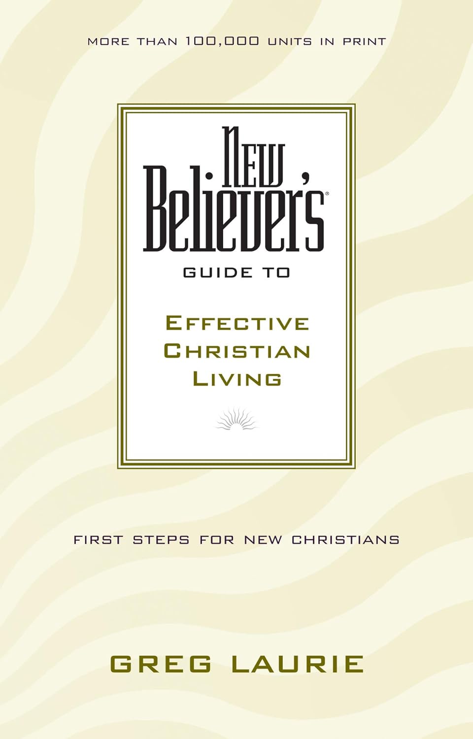 New Believer's Guide to Effective Christian Living