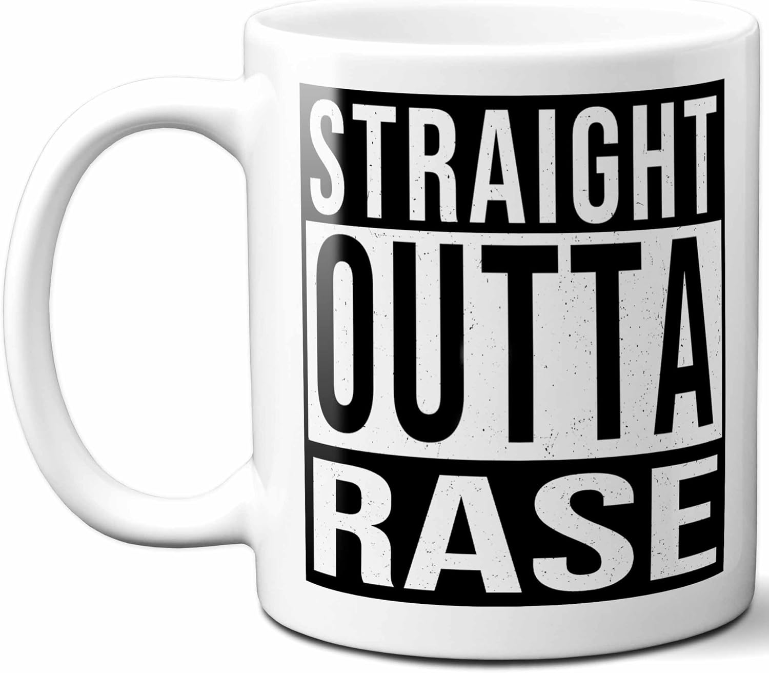 Rase Last Name Gift. Personalized, Custom "Straight Outta" Surname Sign Coffee Mug. 11 Ounces.