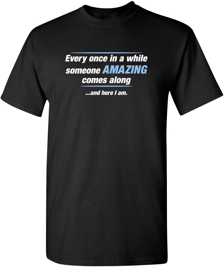 Someone Awesome Comes Along Graphic Novelty Sarcastic Quote Funny T Shirt