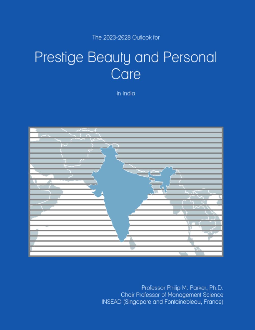 The 2023-2028 Outlook for Prestige Beauty and Personal Care in India