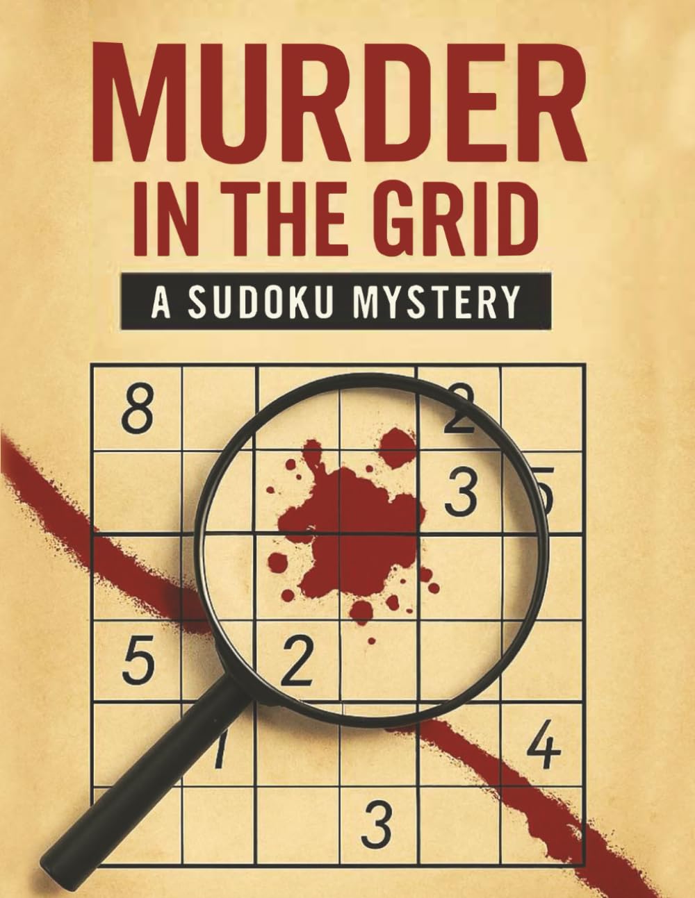Murder in the Grid: A Sudoku Mystery: A Whodunit Puzzle Book Packed with Murder Mystery Sudoku, Crime Scene Challenges, and Detective Brain Teasers