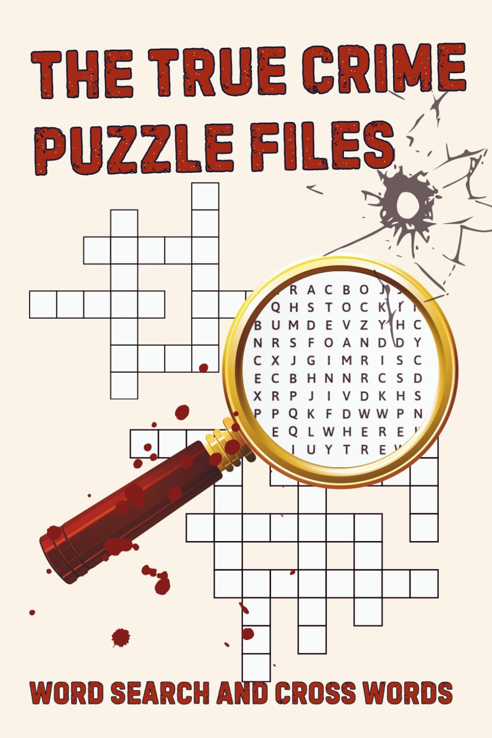 True Crime Puzzle Files for Adults: 50+ Mystery Puzzles About Serial Killers, Cold Cases, Forensics & More: Brain Games Activity Book to Stay Sharp for True Crime Fans
