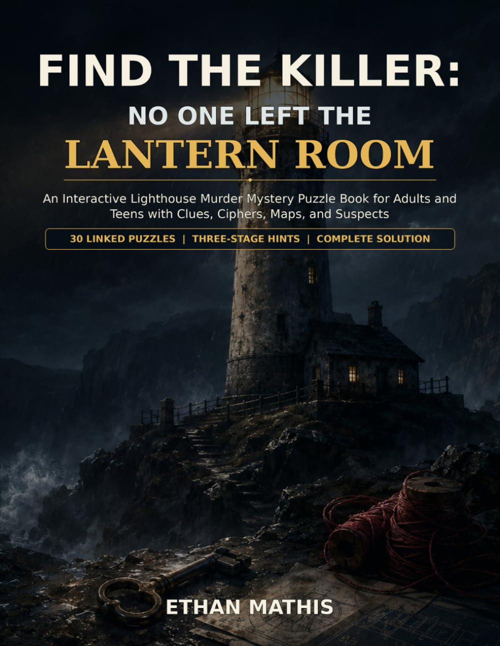 Find the Killer: No One Left the Lantern Room: An Interactive Lighthouse Murder Mystery Puzzle Book for Adults and Teens with Clues, Ciphers, Maps, and Suspects