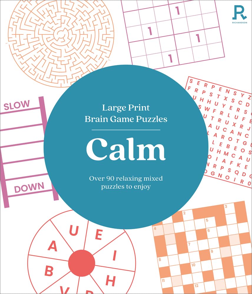 Large Print Brain Game Puzzles - Calm: Over 90 Relaxing Mixed Puzzles To Enjoy