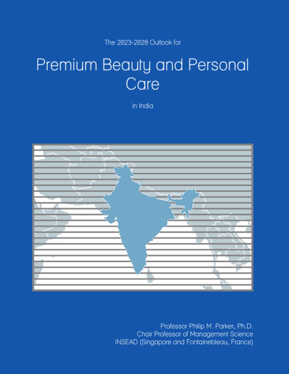 The 2023-2028 Outlook for Premium Beauty and Personal Care in India