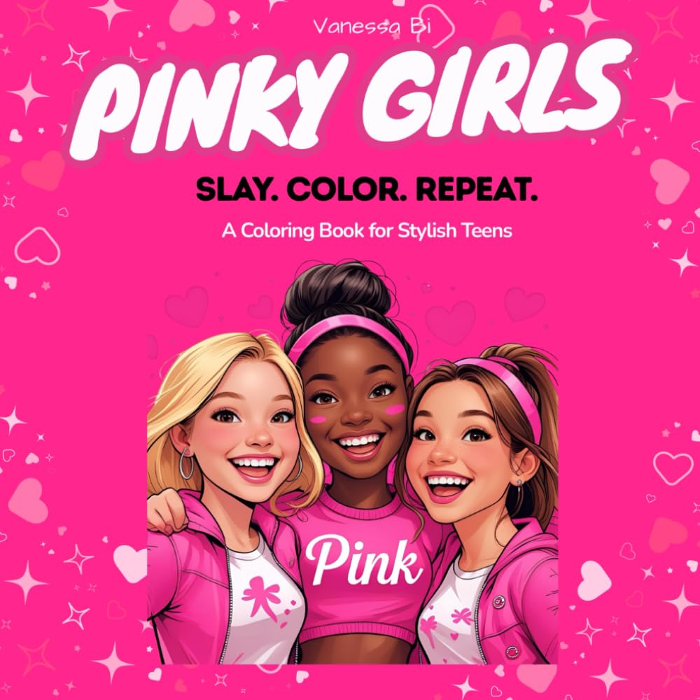 Pinky Girls: A Feel-Good Coloring Book for Girls Who Love Style, Sass and Pink Vibes