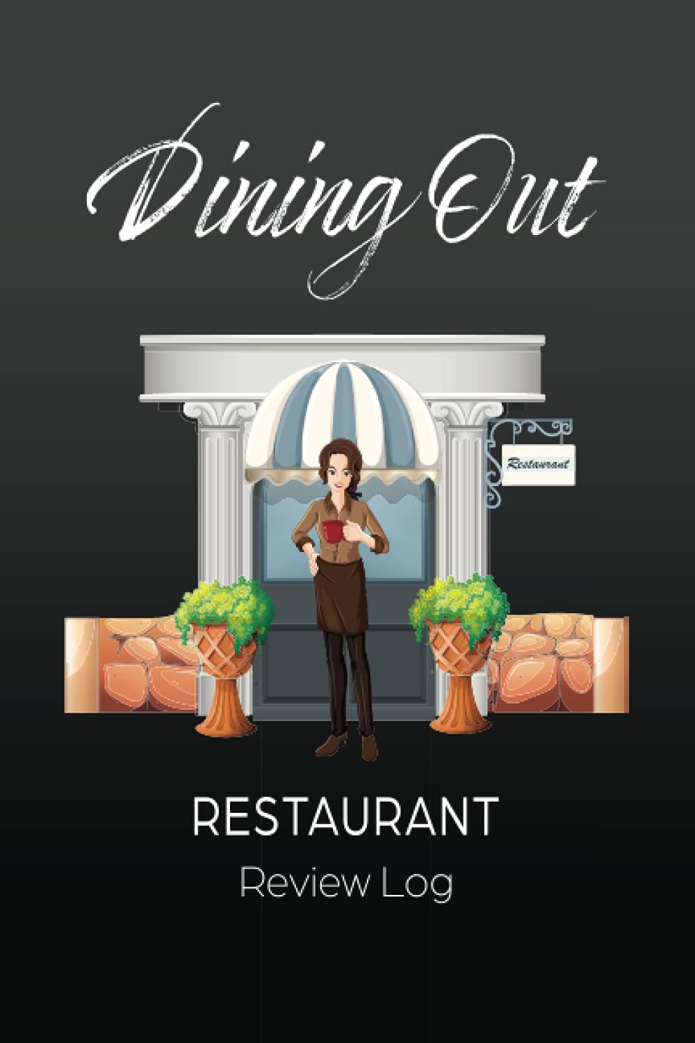 Dining Out: RESTAURANT Review Log / Journal, Record & Rank Restaurant Visits