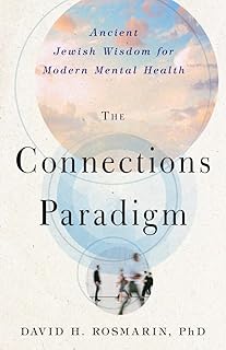 The Connections Paradigm: Ancient Jewish Wisdom for Modern Mental Health (Spirituality and Mental Health)