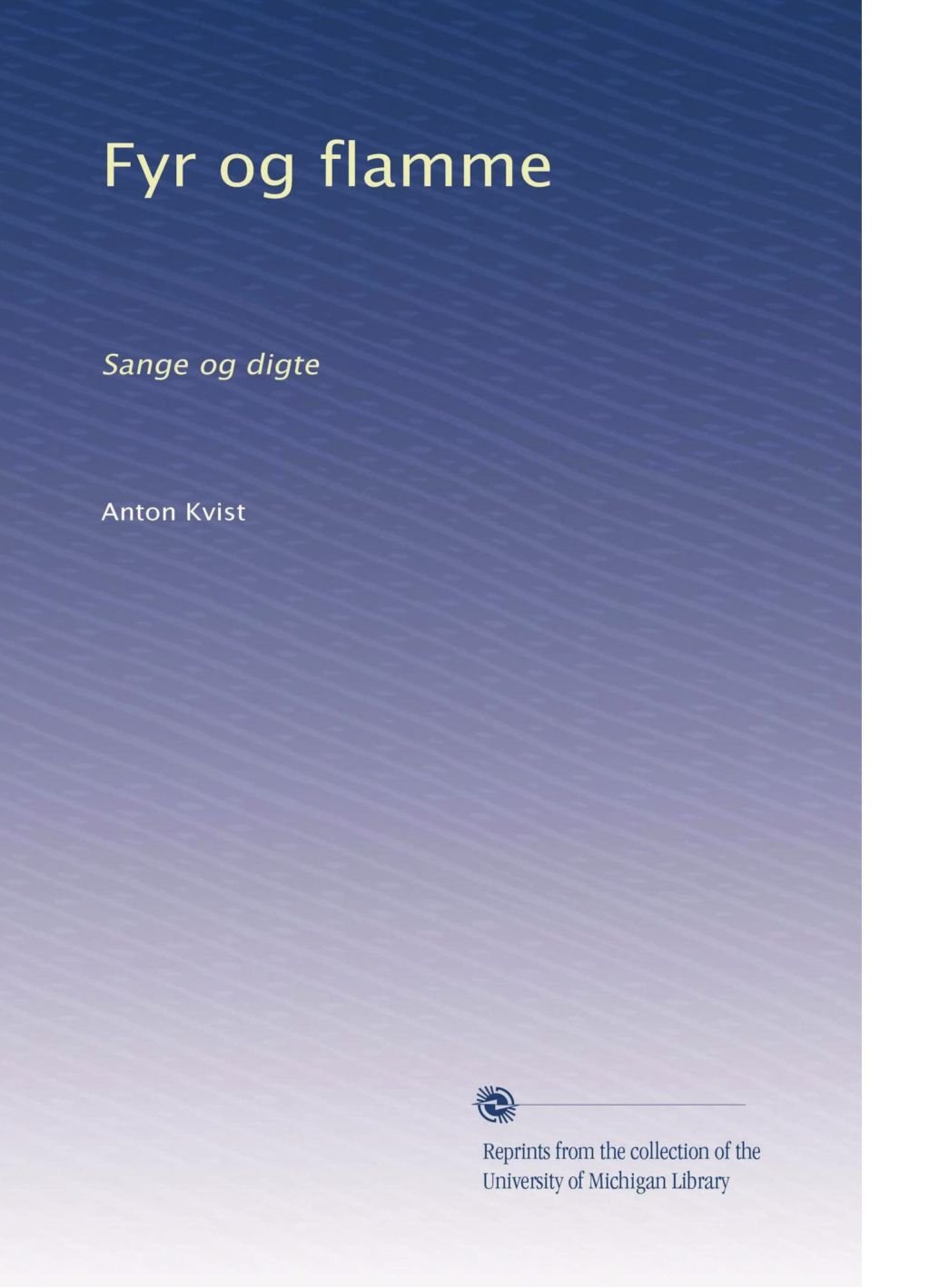 Fyr og flamme: Sange og digte (Danish Edition)