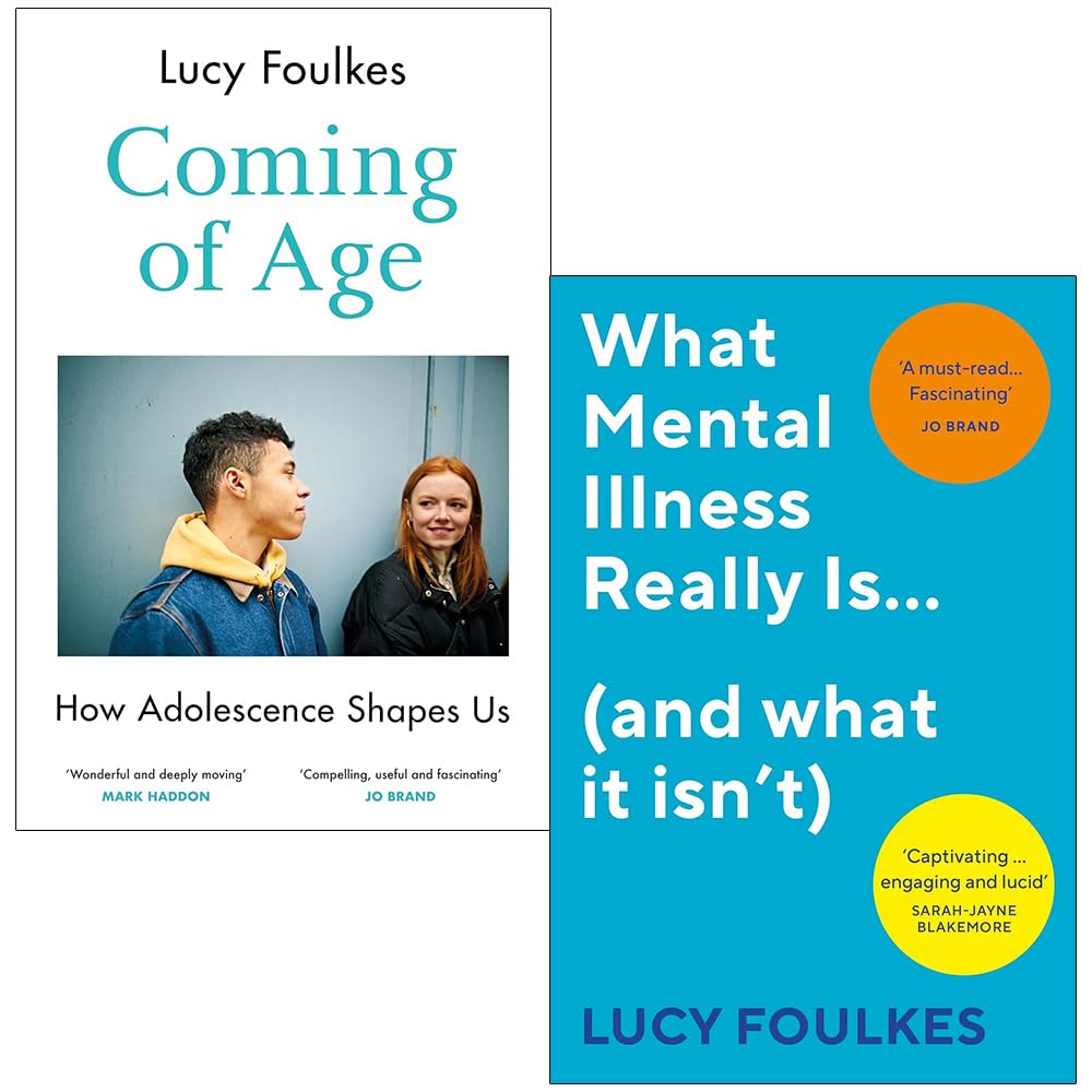 Lucy Foulkes Collection 2 Books Set (Coming of Age How Adolescence Shapes Us & What Mental Illness Really Is… (and what it isn’t))