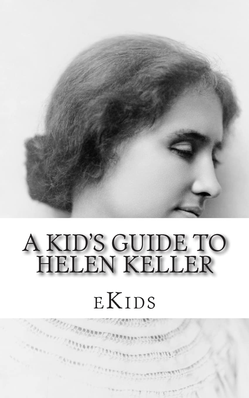 A Kid's Guide to Helen Keller: An Book Just for Kids