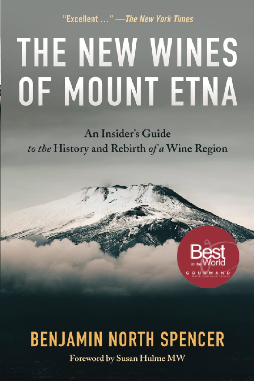 The New Wines of Mount Etna: An Insider's Guide to the History and Rebirth of a Wine Region