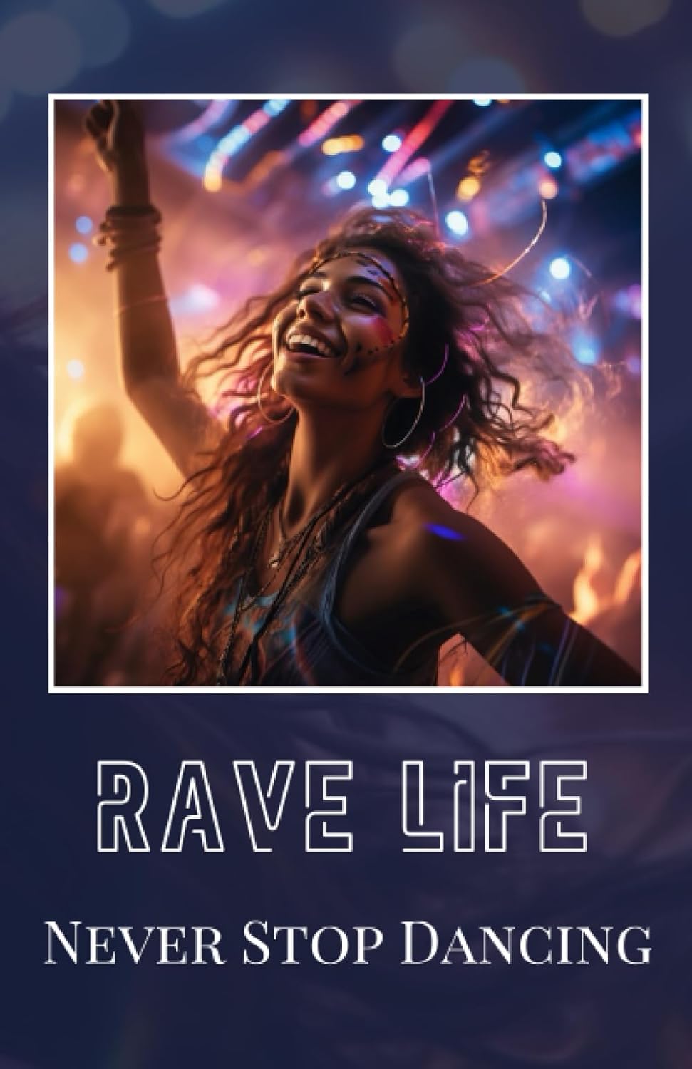 Rave Journal: Live the Dance, Love the Party, Leave a Legacy