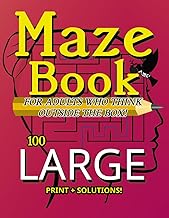 Maze Book For Adults Who Think Outside The Box: An Amazing Large Print Maze Activity Book for Seniors, Adults & Teens With Solutions. For Stress ... Endless Fun. (Life Outside The Box)