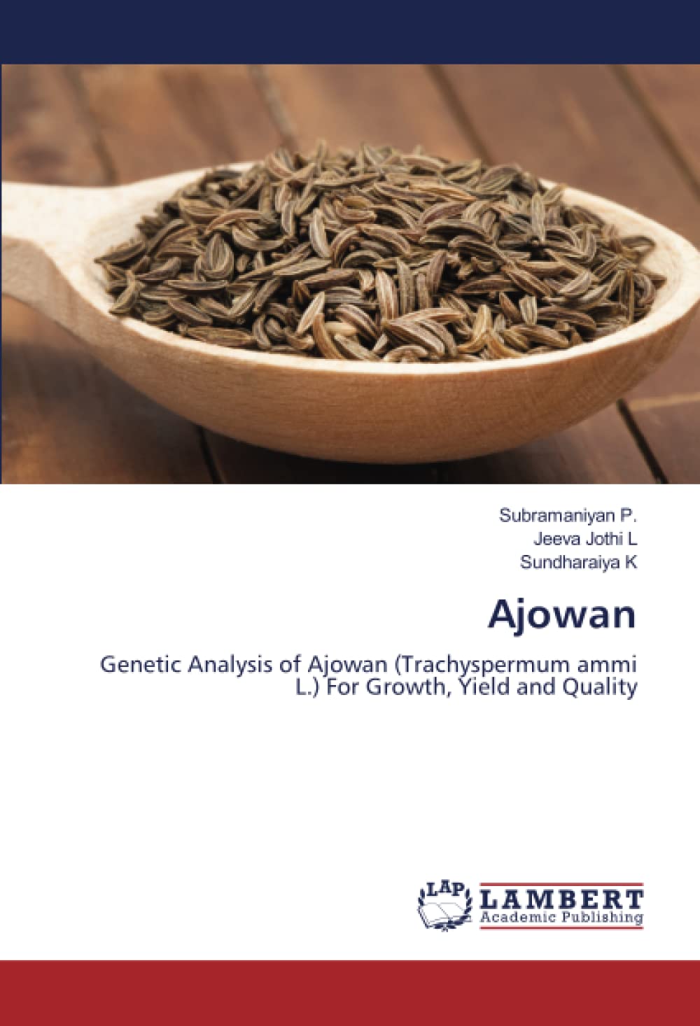 Ajowan: Genetic Analysis of Ajowan (Trachyspermum ammi L.) For Growth, Yield and Quality