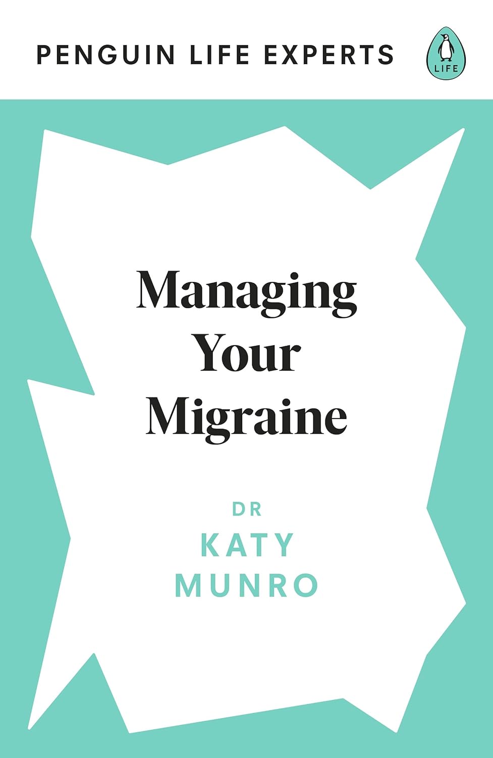 Managing Your Migraine: 2 (Penguin Life Expert Series, 2)