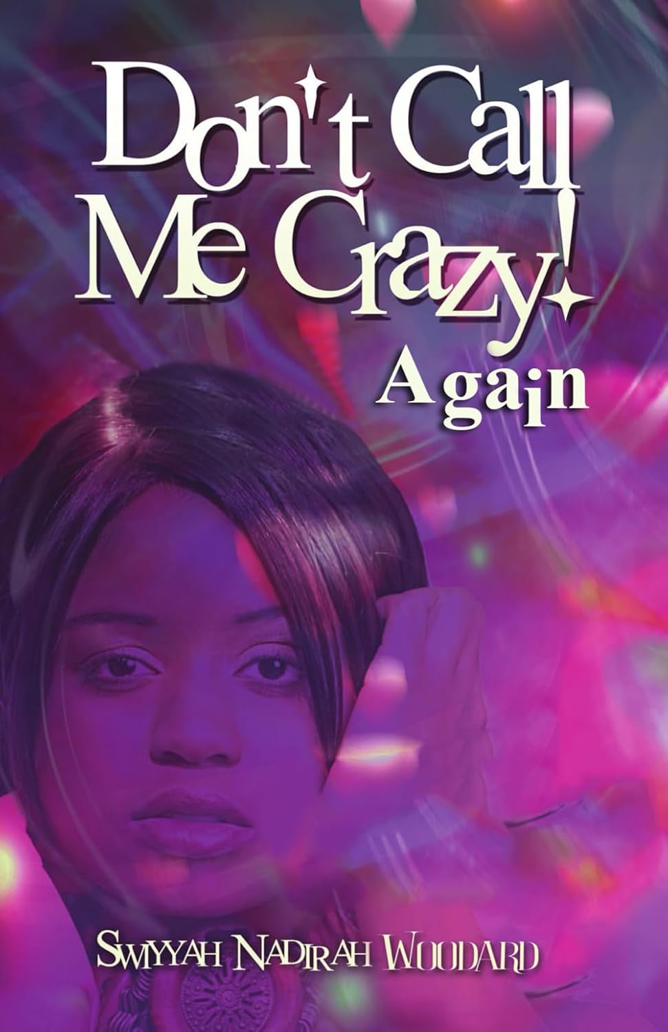 Don't Call Me Crazy! Again