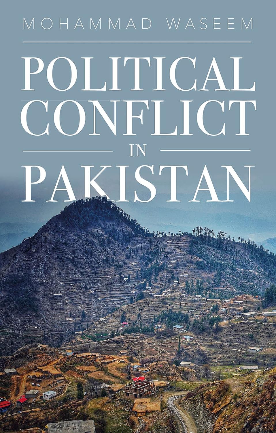Political Conflict in Pakistan (Comparative Politics and International Studies Series)