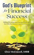God's Blueprint for Financial Success: Biblical Wisdom and Practical Strategies for Effective Finances and Investments