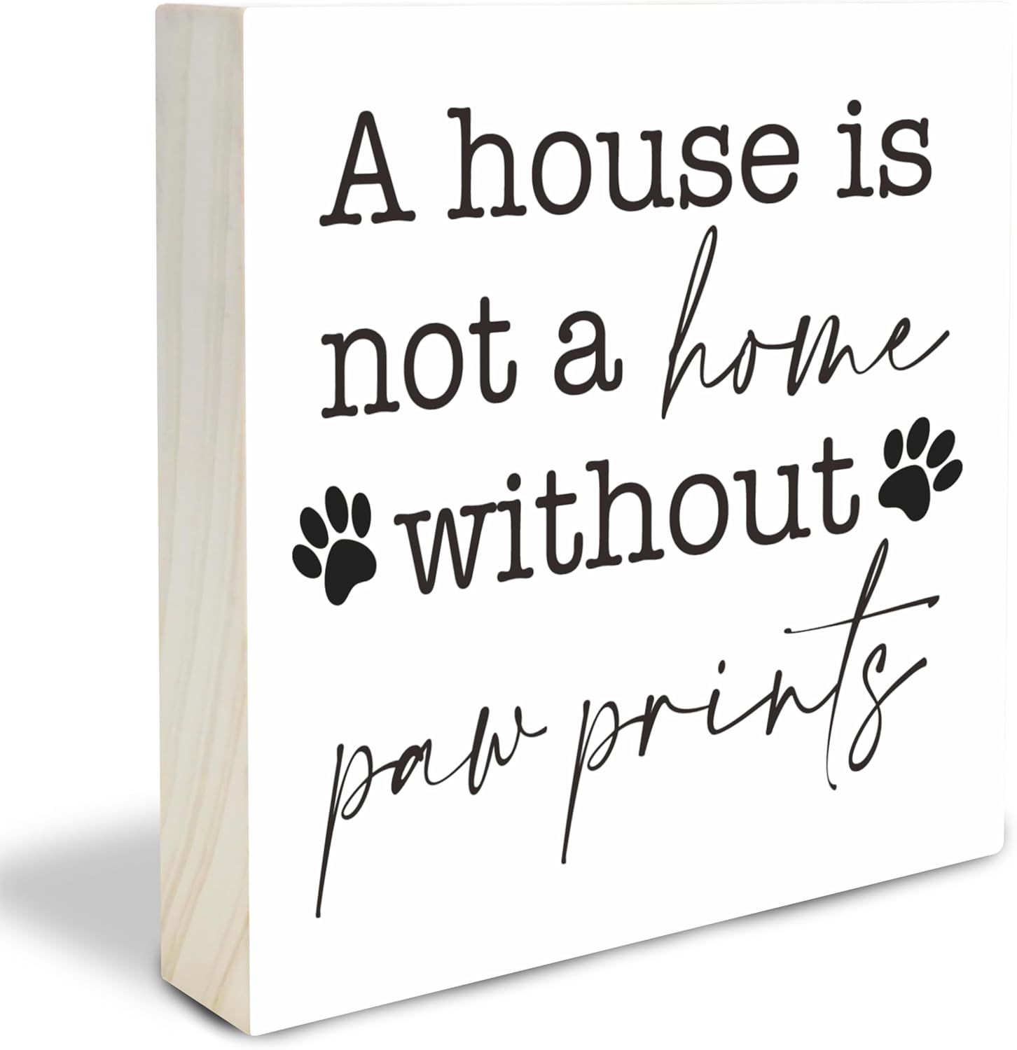 Dog Theme Wooden Block Sign - A House Is Not A Home Without Paw Prints - 4"X4" Decorative Pine Wood Plaque, Home & Office Desk Decor, Dog Lover Gift, Room Tabletop, Shelf Accessories - A05