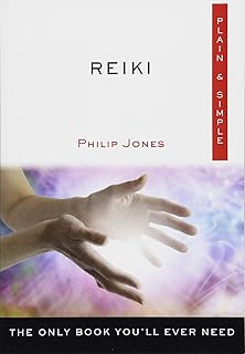Reiki Plain & Simple: The Only Book You'll Ever Need (Plain & Simple Series)