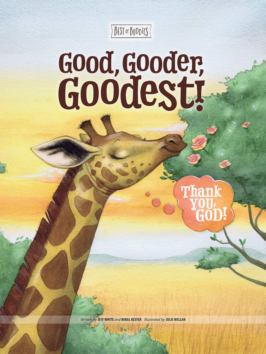 Good, Gooder, Goodest! Thank You, God! (Best of Buddies)