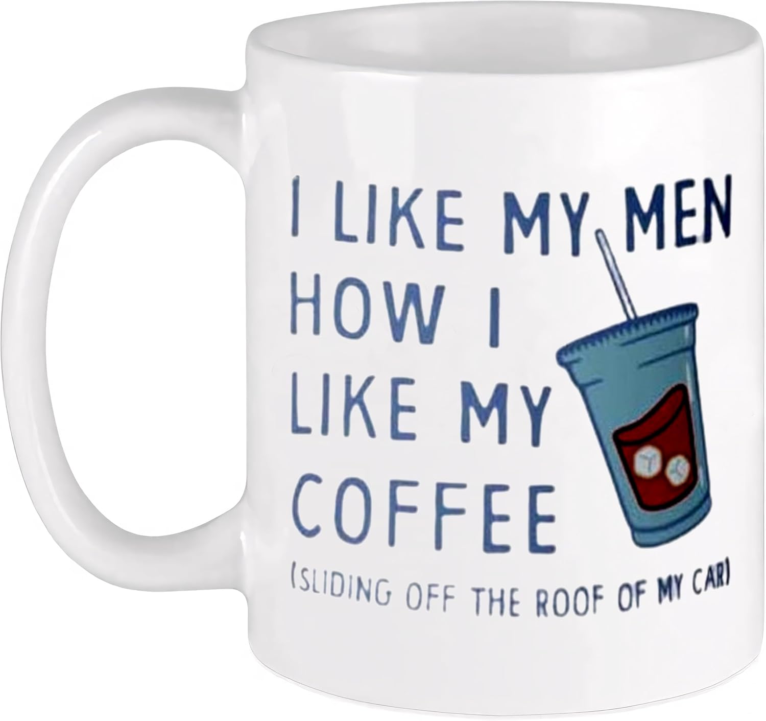 11oz White Funny coffee fans Cup I Like My Men How I Like My Coffee Mug