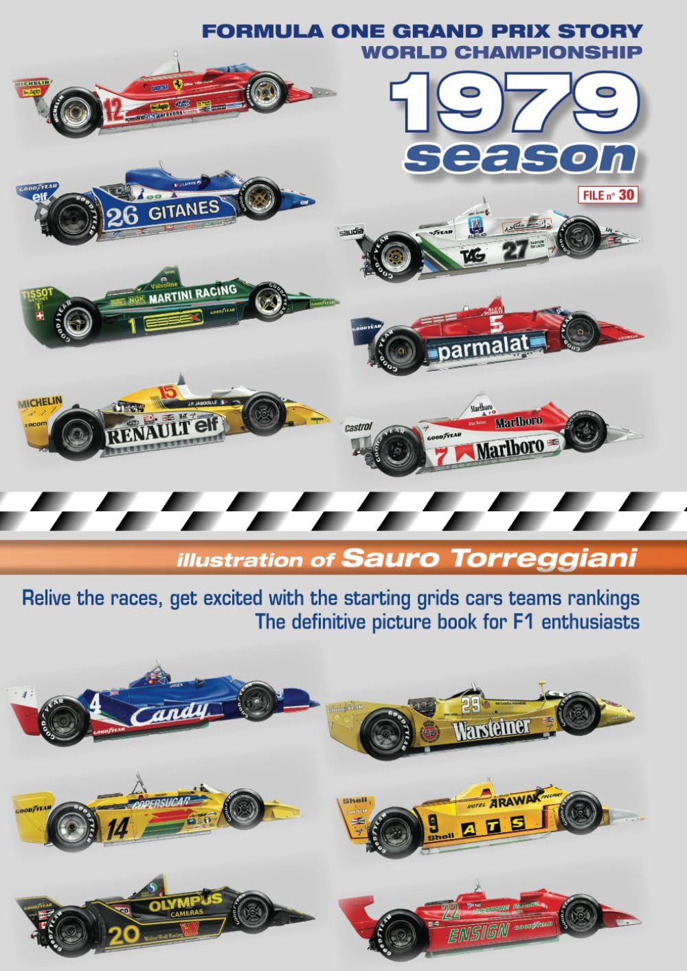 Formula One Grands Prix Story 1979 Season World Championship: Relive the races, get excited with the starting grids cars teams rankings. The definitive picture book for F1 enthusiasts