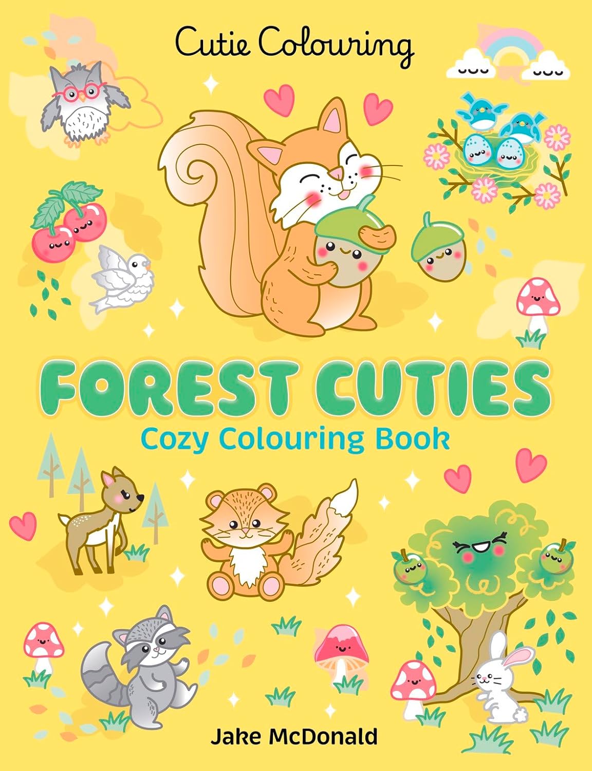 Forest Cuties Colouring Book: The Relaxing Colouring Book Full of Adorable Forest Animal Characters (Cutie Colouring)